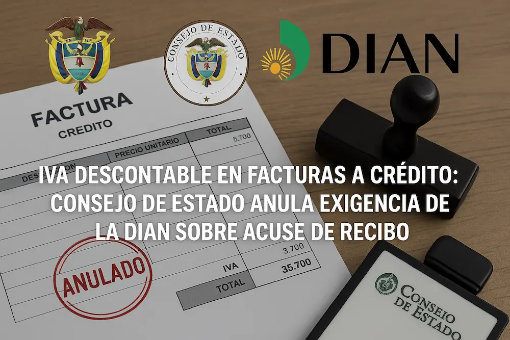 Factura a crédito con sello rojo de “ANULADO”, logotipo de la DIAN y placa del Consejo de Estado, ilustrando la Sentencia 29509 de 2025 que anula la exigencia de acuse de recibo para el IVA descontable en Colombia.